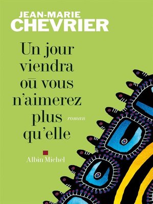cover image of Un jour viendra où vous n'aimerez plus qu'elle